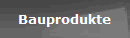 Bauprodukte